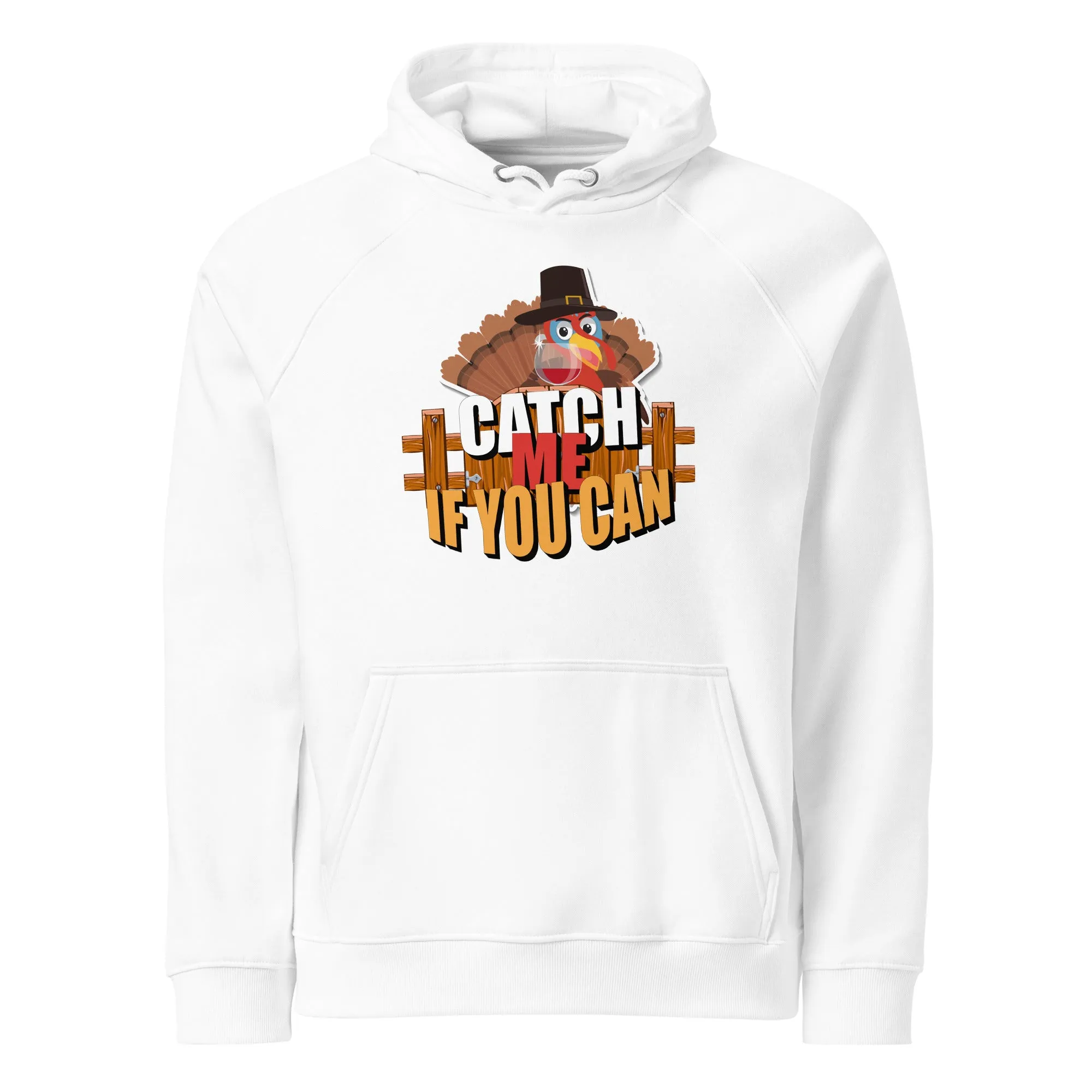 Catch Me If You Can Thanksgiving Graphics Women Eco Raglan Hoodie