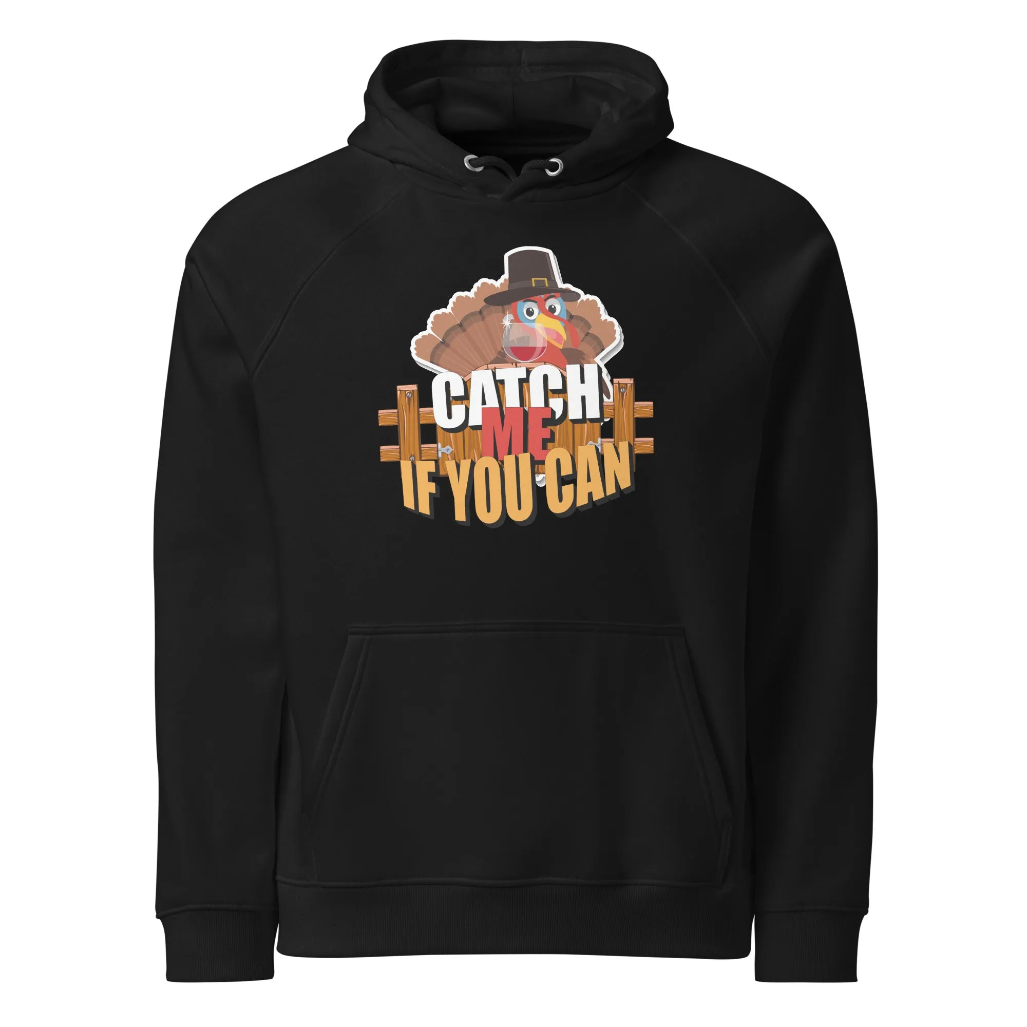 Catch Me If You Can Thanksgiving Graphics Women Eco Raglan Hoodie