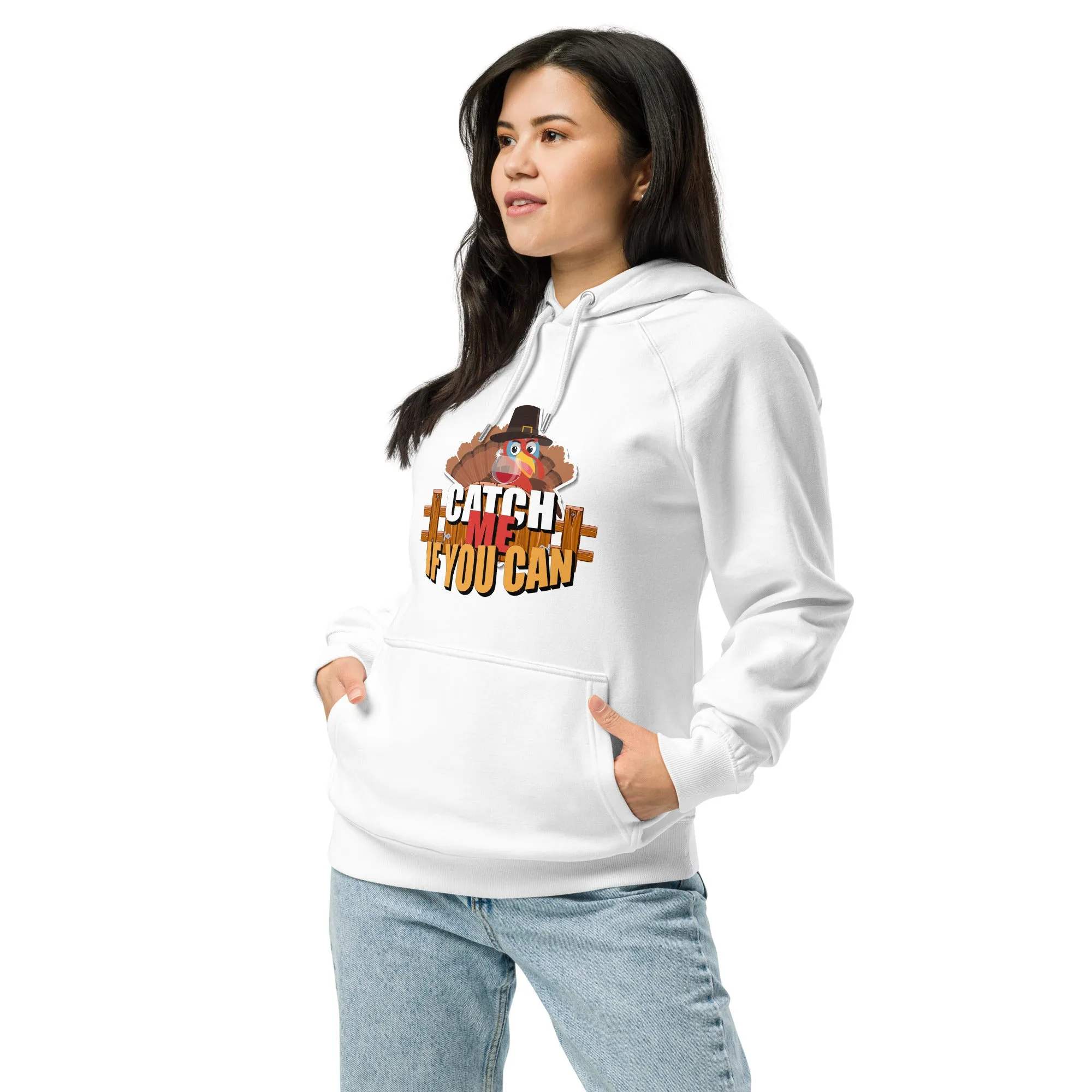 Catch Me If You Can Thanksgiving Graphics Women Eco Raglan Hoodie