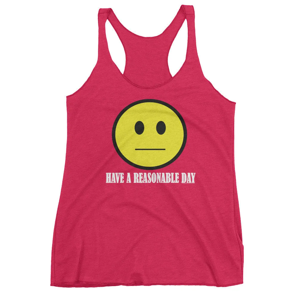 Have A Reasonable Day Racerback Tank Top