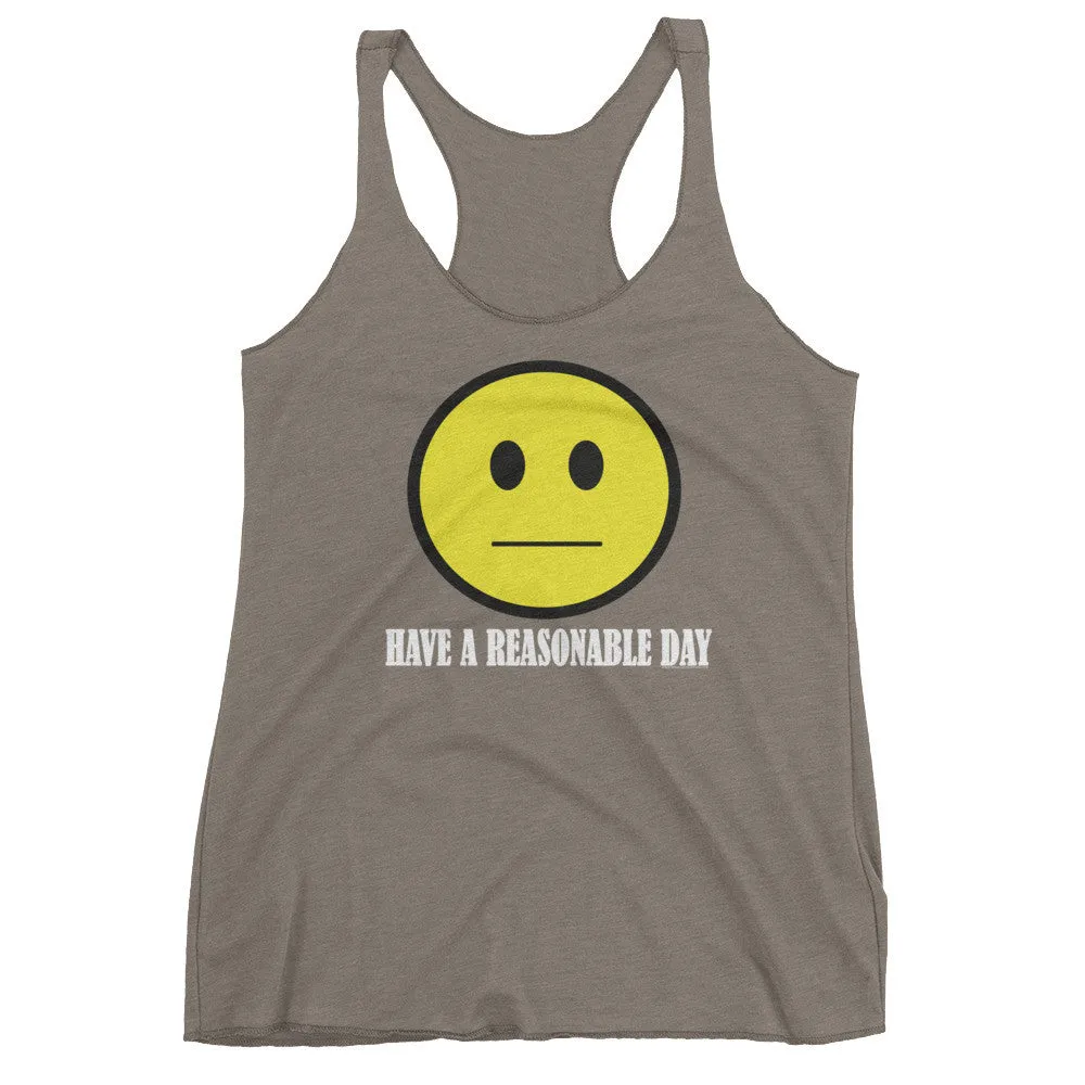 Have A Reasonable Day Racerback Tank Top