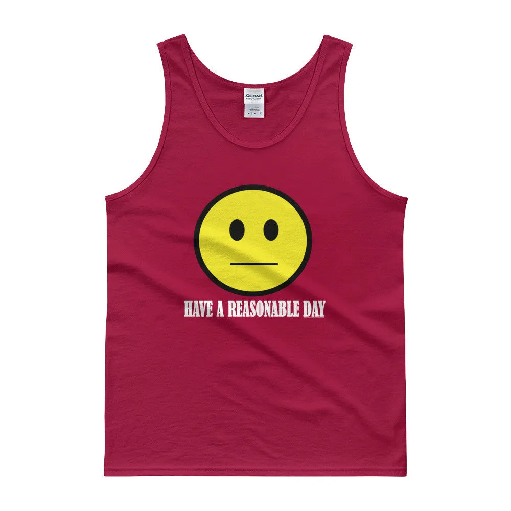 Have A Reasonable Day Tank Top