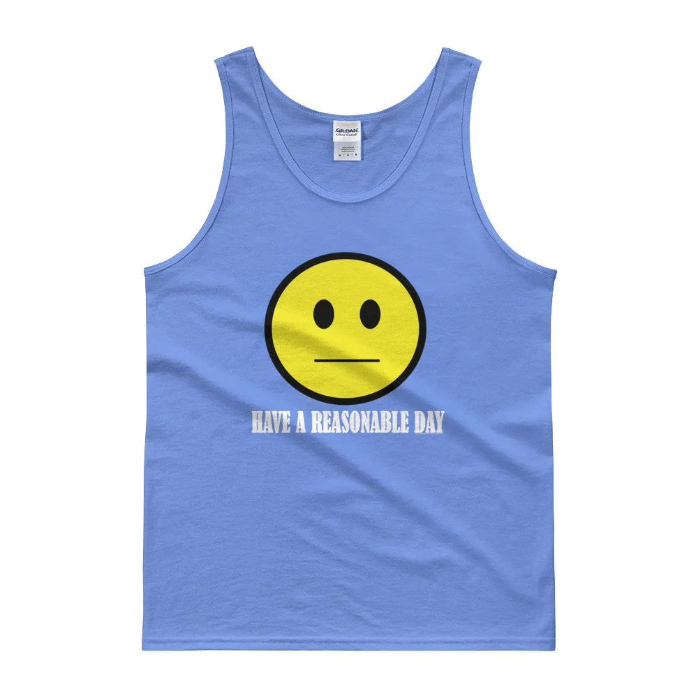 Have A Reasonable Day Tank Top