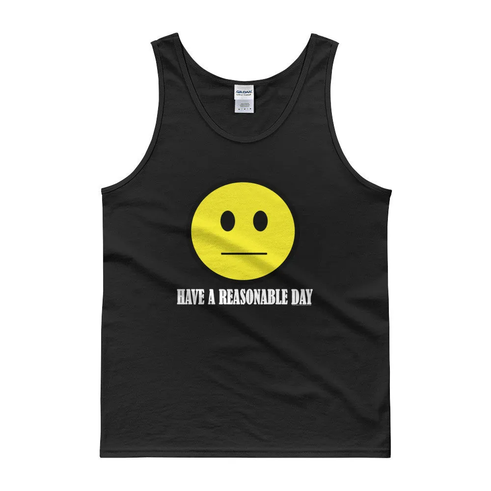 Have A Reasonable Day Tank Top