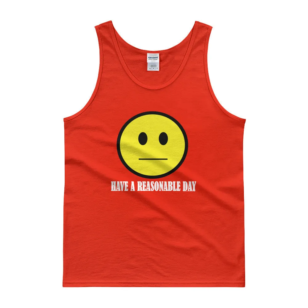 Have A Reasonable Day Tank Top