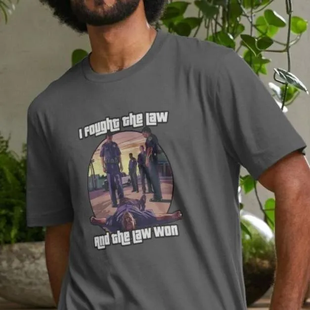 I Fought The Law T-shirt