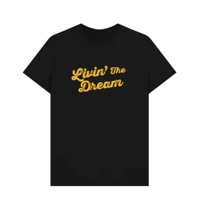 Livin The Dream T-shirt